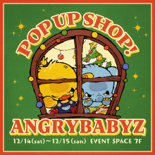 【12/14~12/15】『Angry Babyz』POPUP SHOP