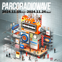 【11/15(金)～11/24(日)】PARCO RADIO WAVE