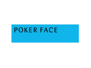 Poker Face