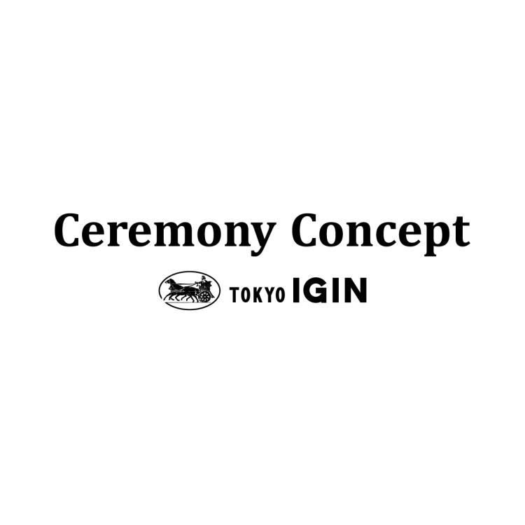 Ceremony Concept TOKYO IGIN
