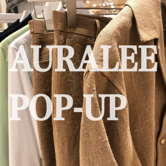 AURALEE POP-UP  最終日！