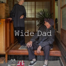 【Wide Dad】  2025 AW 1st delivery 