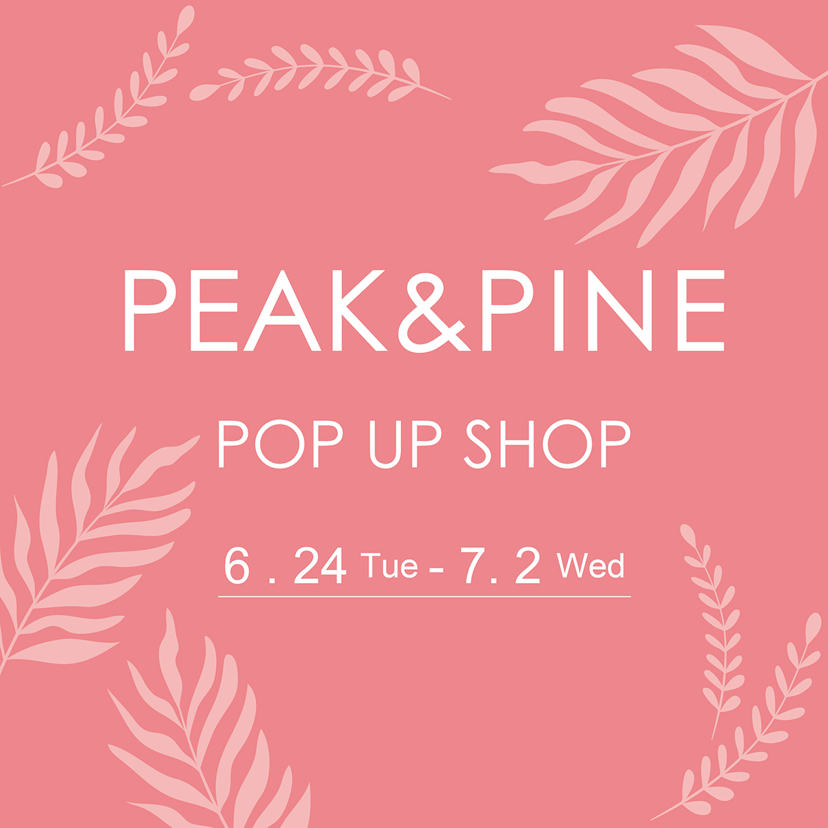 PEAK＆PINE POP UP SHOP