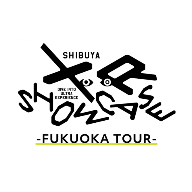 XR　SHOWCASE -FUKUOKA TOUR -