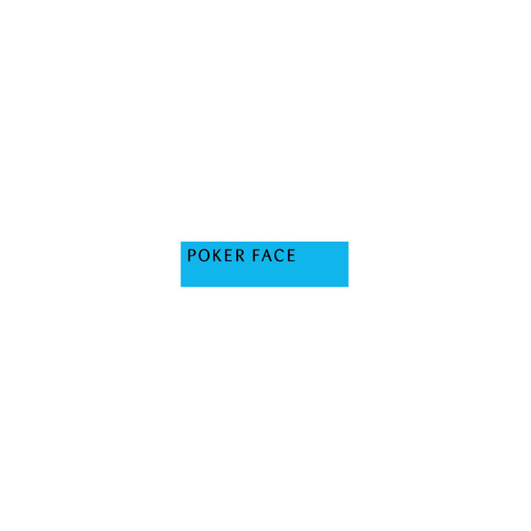 POKER FACE