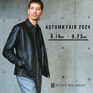 MEN'S MELROSE AUTUMUN FAIR開催！