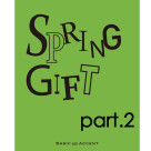 【イベント】SPRING GIFT part.2