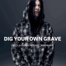 【DIG YOUR OWN GRAVE】2025 A/W “желание”