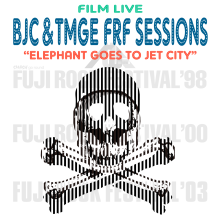【本館10F CLUB QUATTRO】FILM LIVE BJC & TMGE
