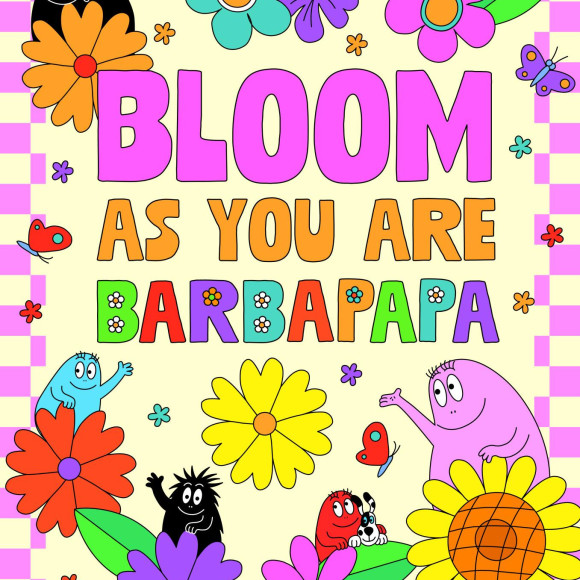 BLOOM AS YOU ARE BARBAPAPA
