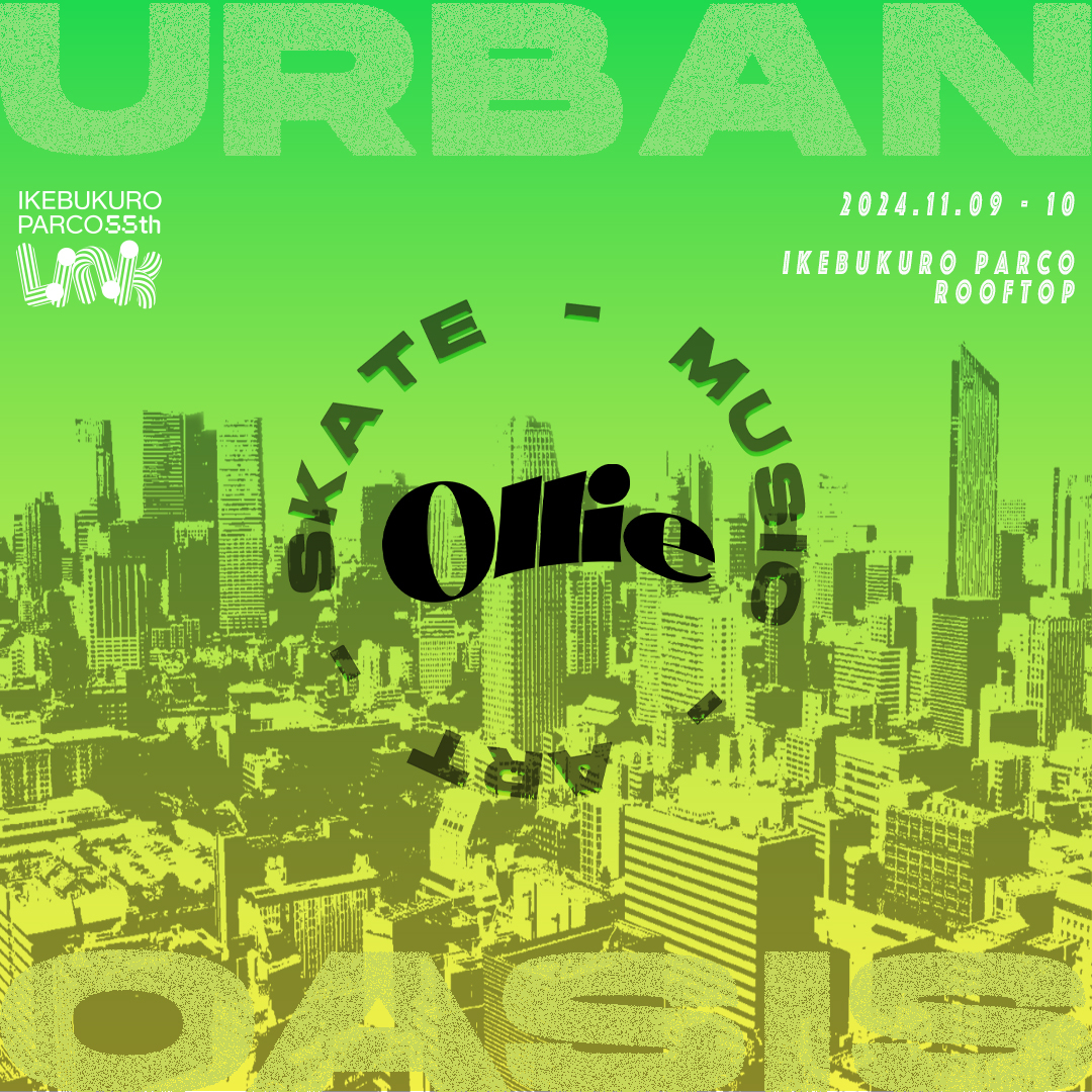 『Ollie』×池袋PARCO“URBAN OASIS”