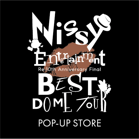 Nissy POP-UP STORE 기간 한정 OPEN!