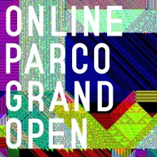 ONLINE PARCO グランドオープン