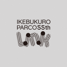 IKEBUKURO PARCO 55th anniversary【LINK】