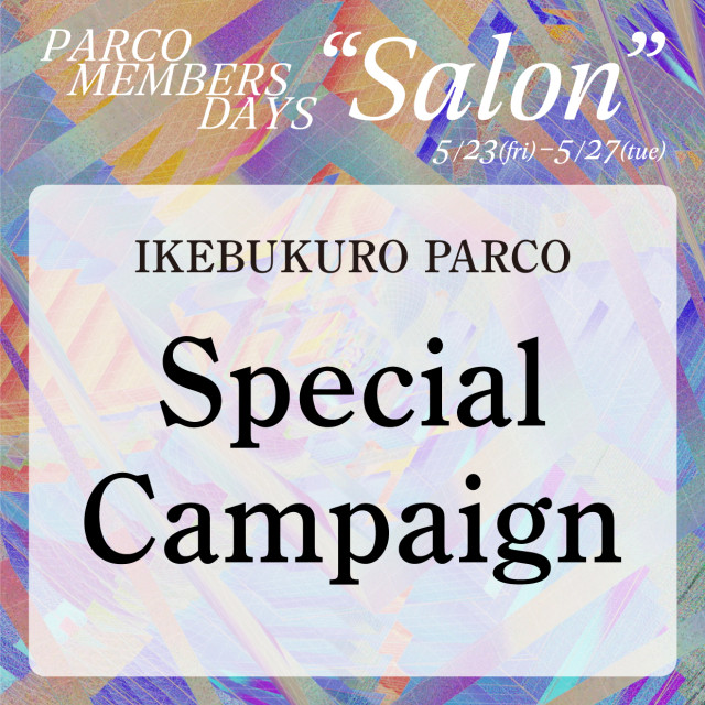 IKEBUKURO PARCO Special Campaign