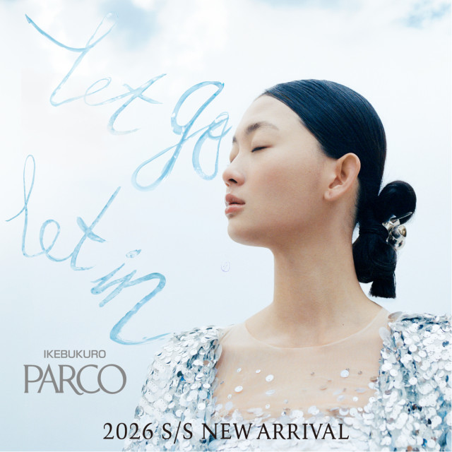 IKEBUKURO PARCO 2026 S/S NEW ARRIVAL