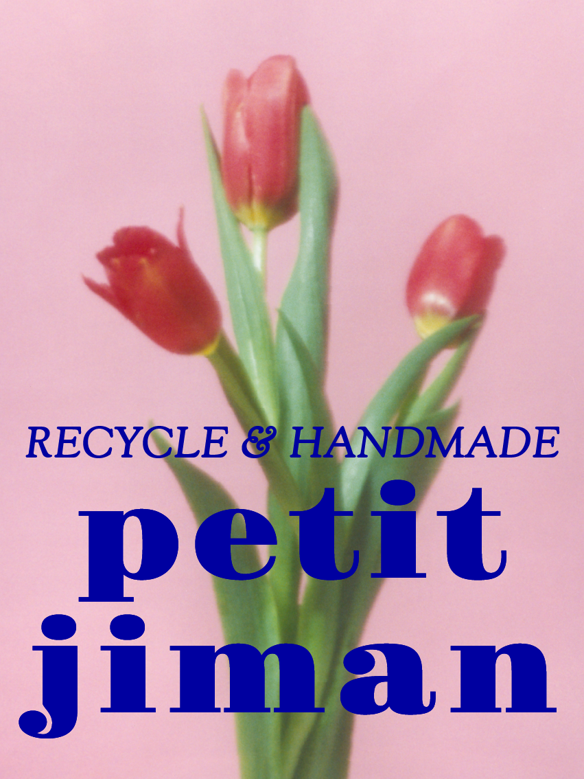 【期間限定SHOP】RECYCLE & HANDMADE petitjiman
