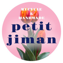 【期間限定SHOP】RECYCLE & HANDMADE petitjiman