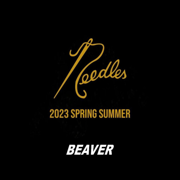 【Needles/ニードルズ】2023 Spring & Summer