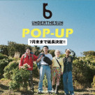 【UNDERTHESUN】POPUP開催期間　延長決定‼