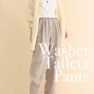 ■ワッシャータフタパンツ■