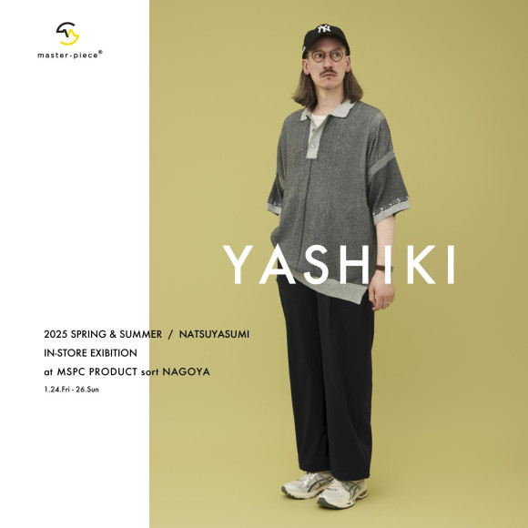 [1/24(金)～1/26(日) 開催]【YASHIKI 25SS collection IN STORE EXHIBITON】