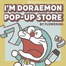I'M DORAEMON POP-UP STORE BY FLOWERING
