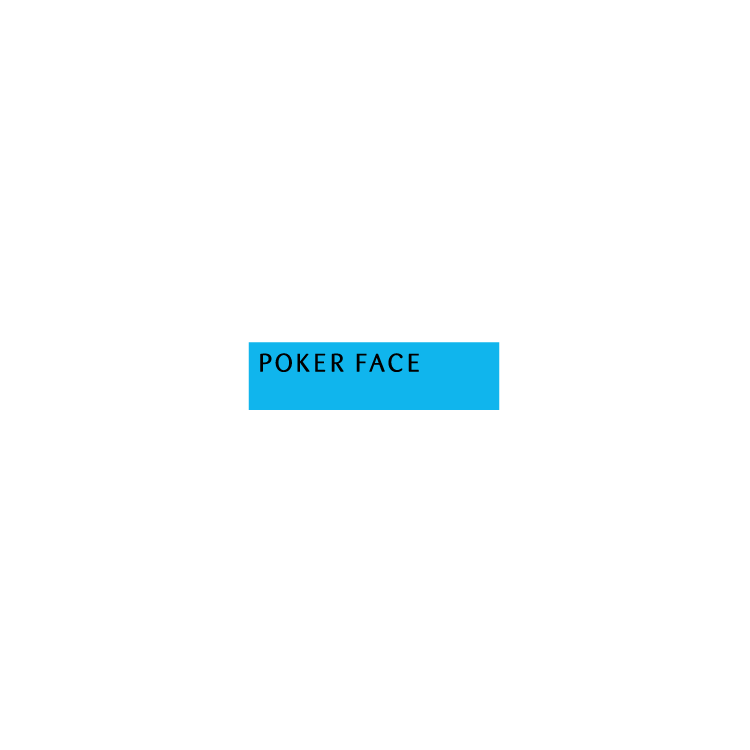 POKER FACE
