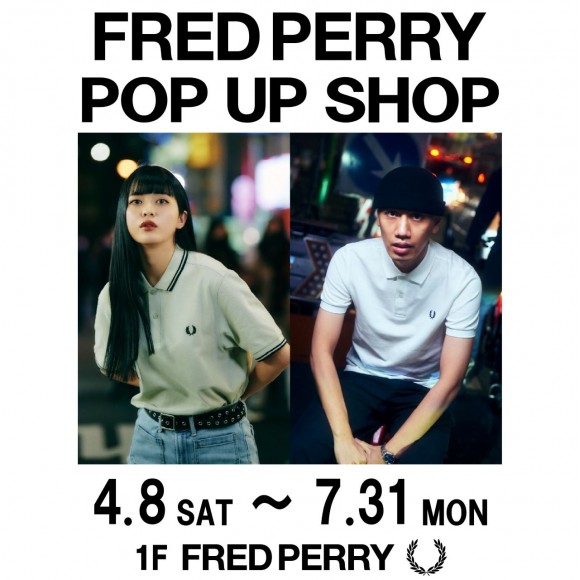 「FRED PERRY POP UP SHOP」期間限定OPEN！
