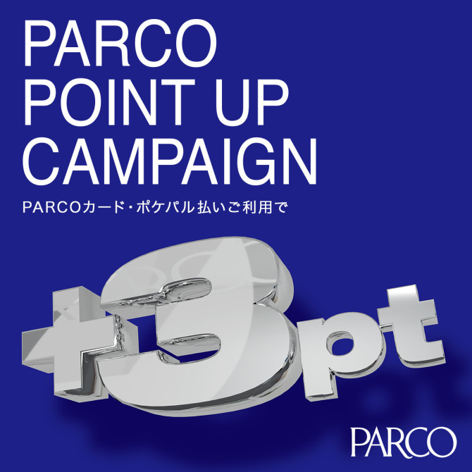 PARCOポイントアップキャンペーン開催！ 