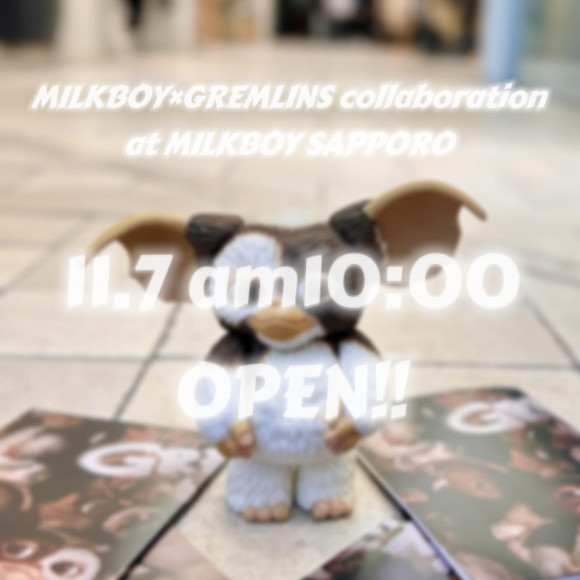 Milkboy × GREMLINS 11/7 starts!