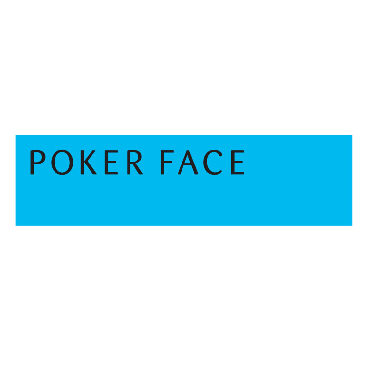 POKER FACE