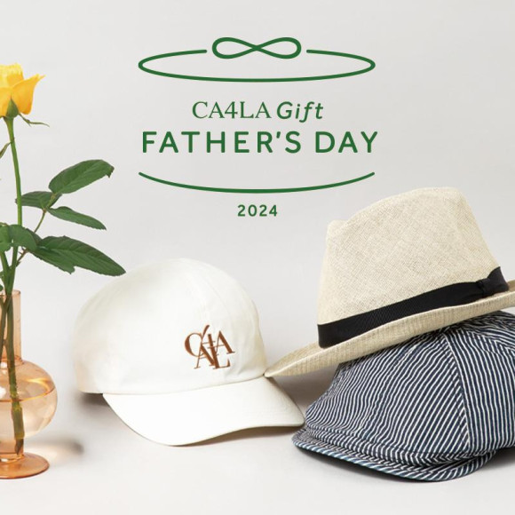 FATHER’S DAY－CA4LA 父の日フェア 