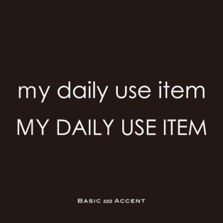 MY DAILY USE ITEM