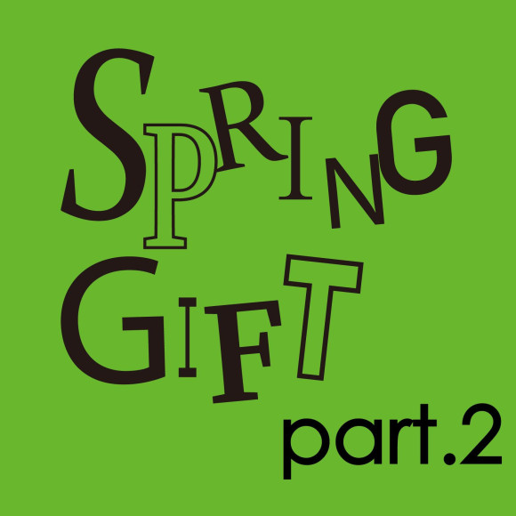 SPRING GIFT part.2