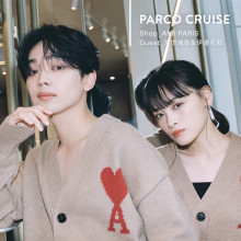 PARCO CRUISE | 宮世琉弥＆伊達花彩