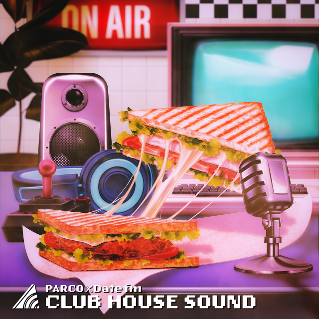 PARCO×Date fm“CLUB HOUSE SOUND”