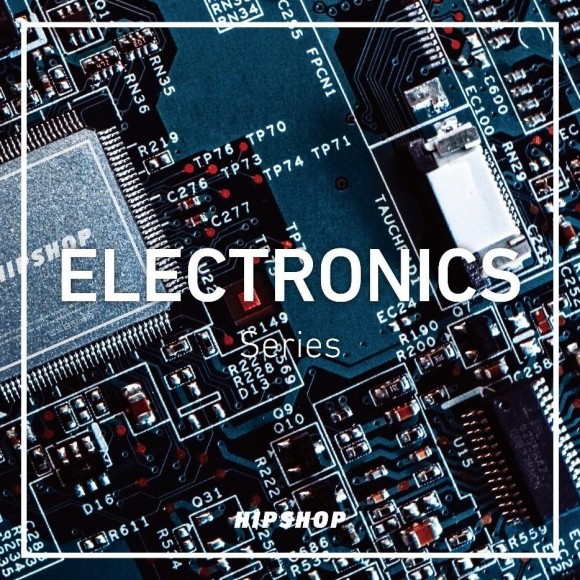 HIPSHOP의 신작, ELECTRONICS Series가 등장!