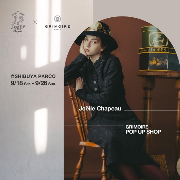 Joëlle Chapeau × GRIMOIRE POP UP SHOP 제2탄