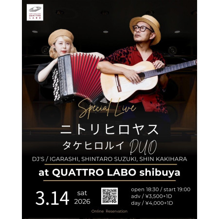 3/14(土)ニトリヒロヤス × タケヒロルイ DUO at QUATTRO LABO