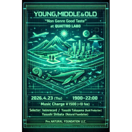 YOUNG, MIDDLE & OLD “Non Genre Good Taste” at QUATTRO LABO