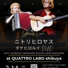 3/14(土)ニトリヒロヤス × タケヒロルイ DUO at QUATTRO LABO
