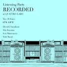 Listening Party『RECORDED』開催決定！