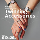 POP UP 「Twinning Accessories」