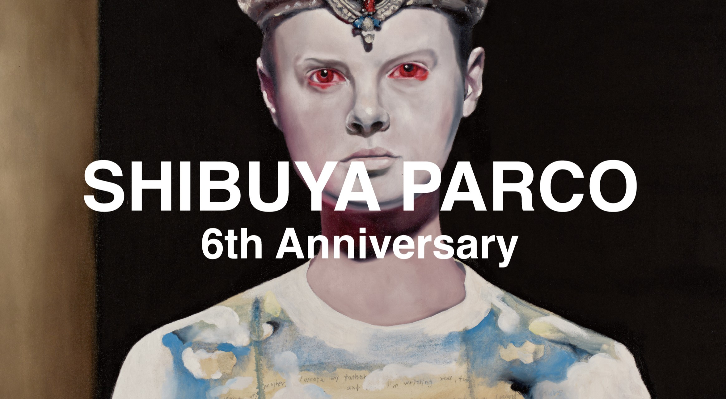 SHIBUYA PARCO 6th Anniversay|大型リニューアル後の6周年アニバーサリーイベントを開催