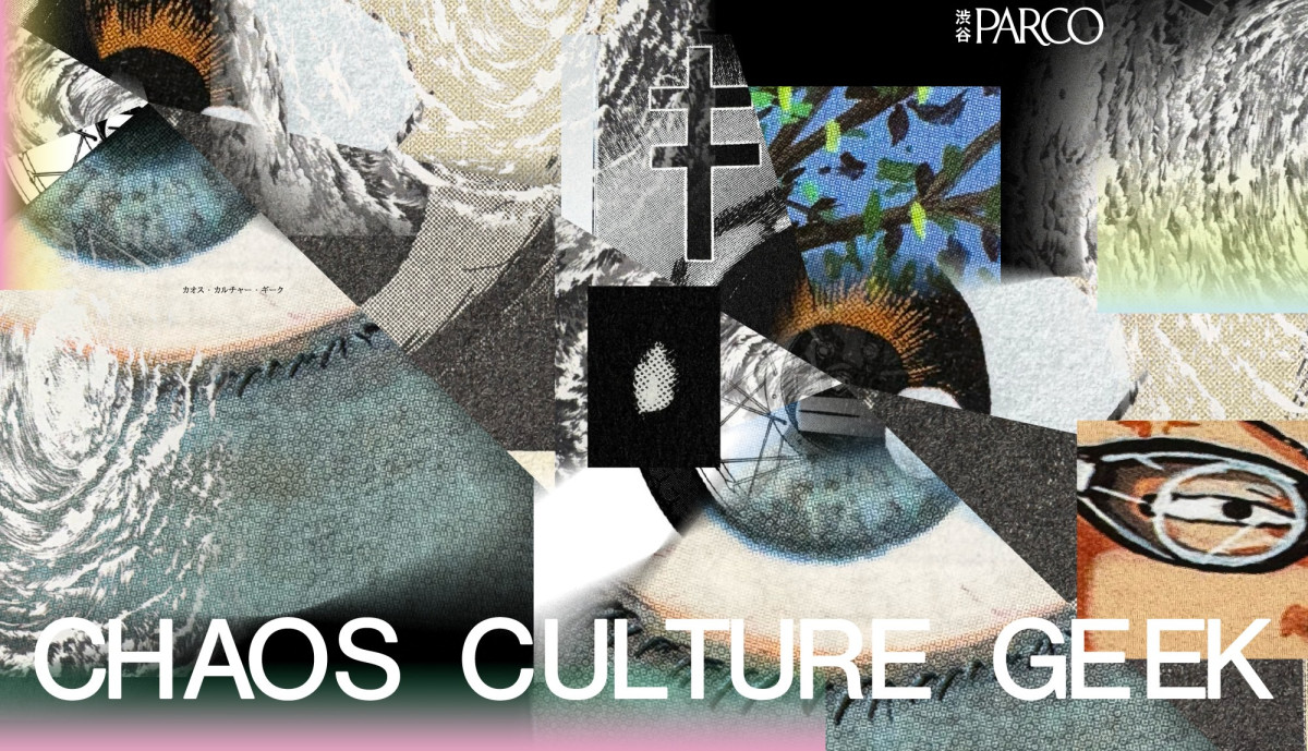CHAOS CULTURE GEEK at Shibuya PARCO
