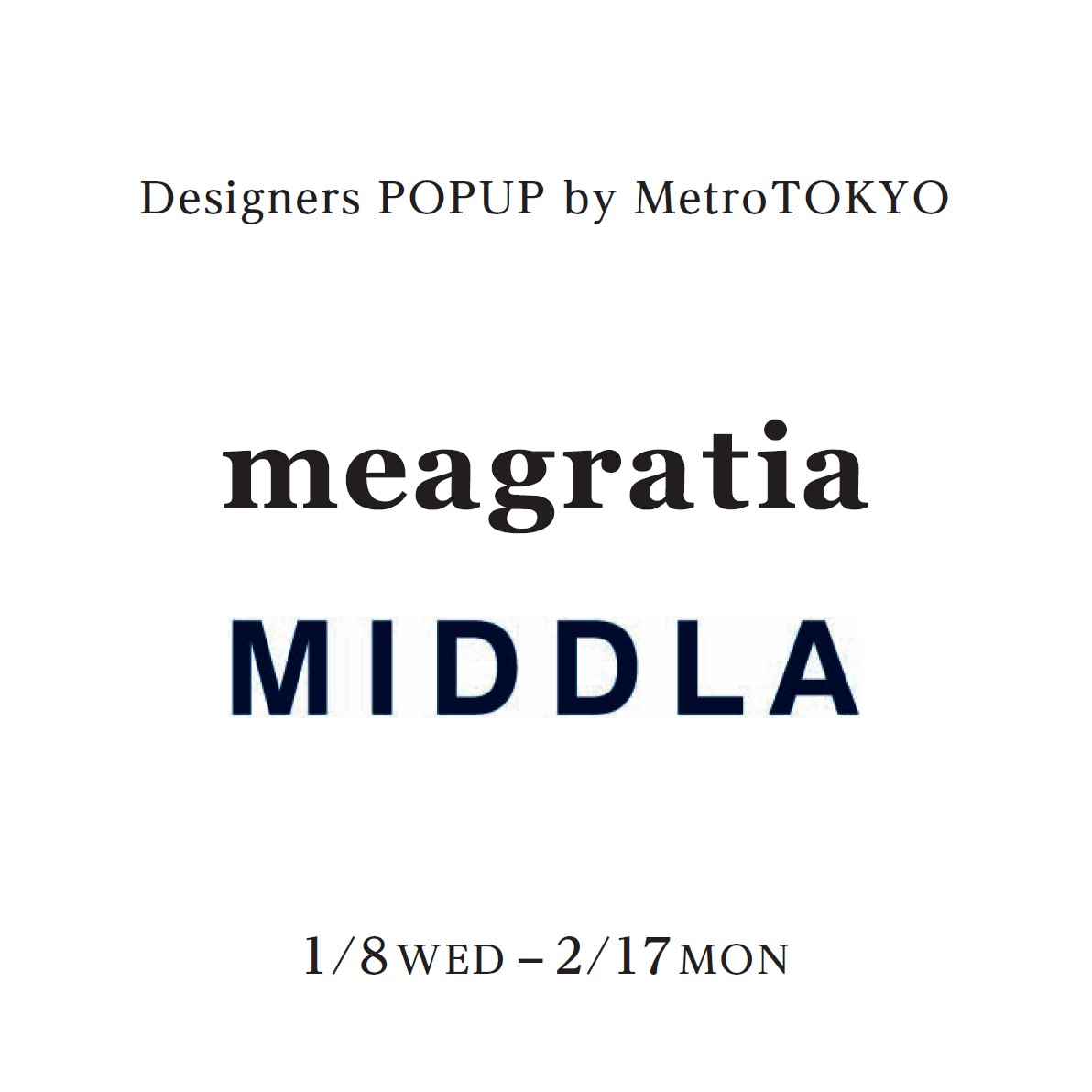 meagratia・MIDDLA -Designers POPUP by MetroTOKYO-