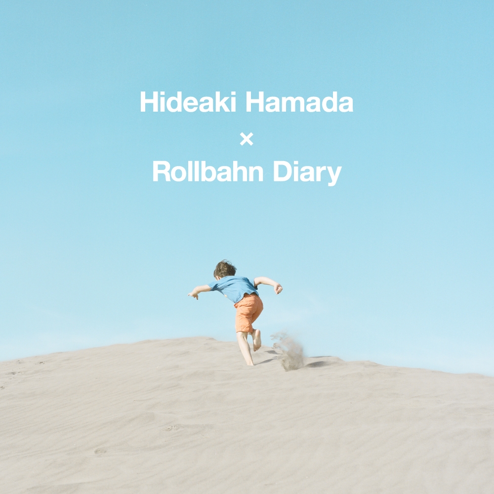 【ロルバーン ショップ&ギャラリー】 HIDEAKI HAMADA × Rollbahn Diary
