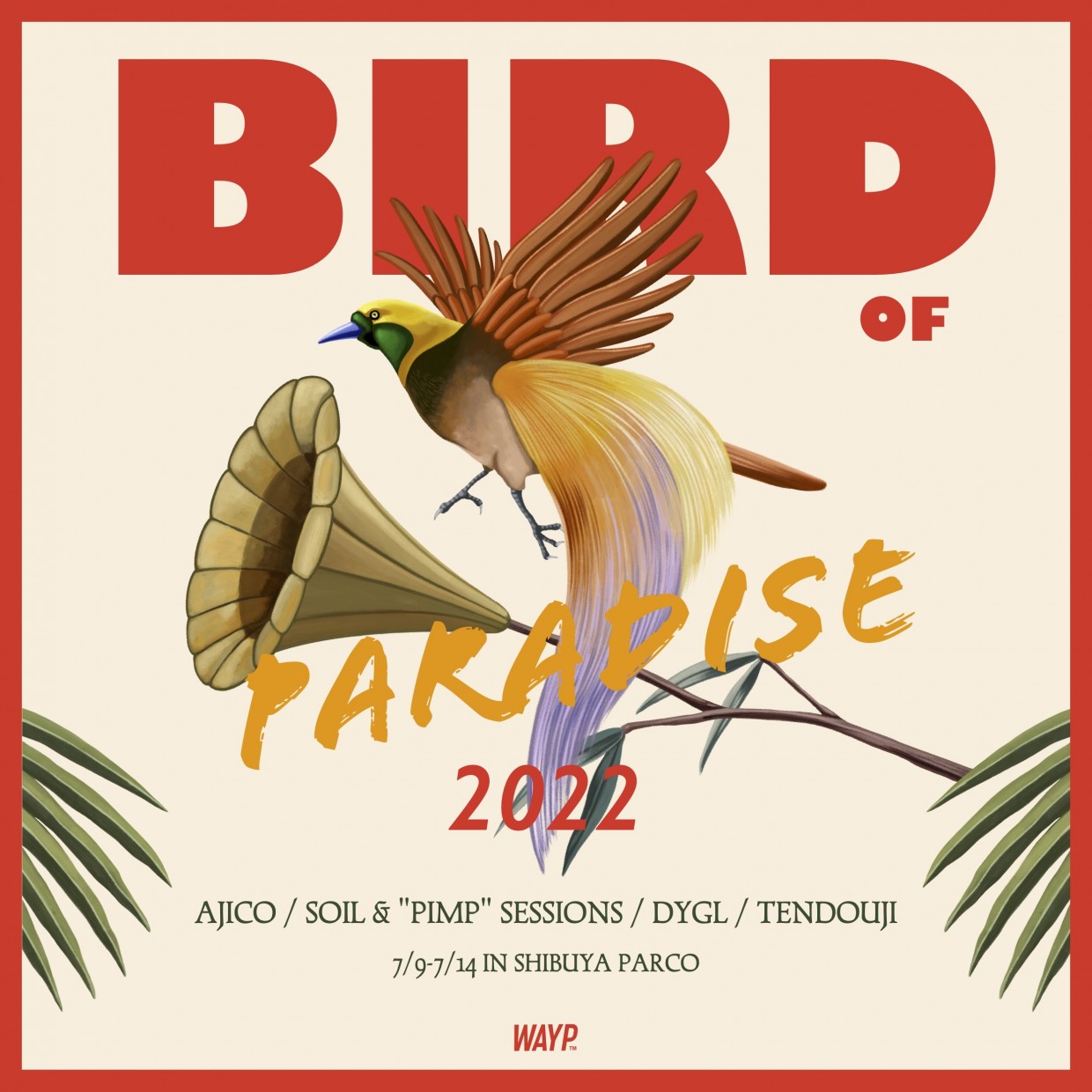 BIRD OF PARADISE’2022