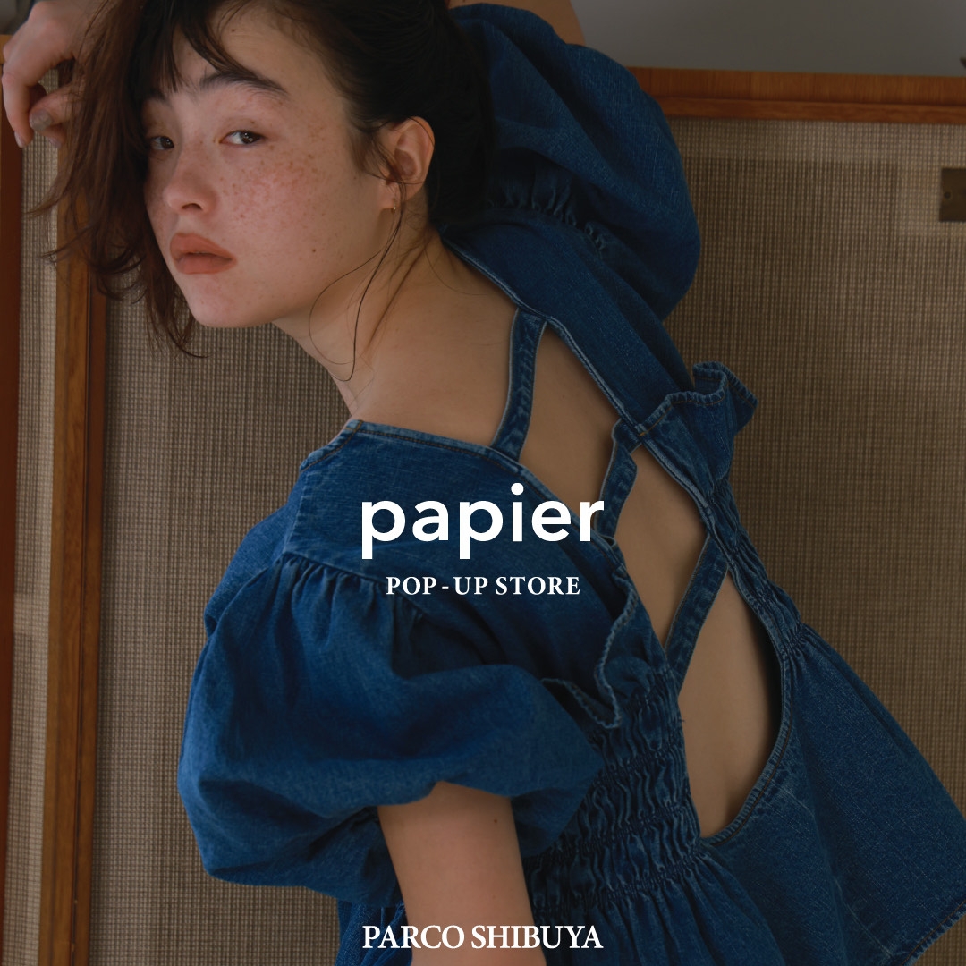 event&POPUP (papier POP UP STORE) | Shibuya PARCO (PARCO)